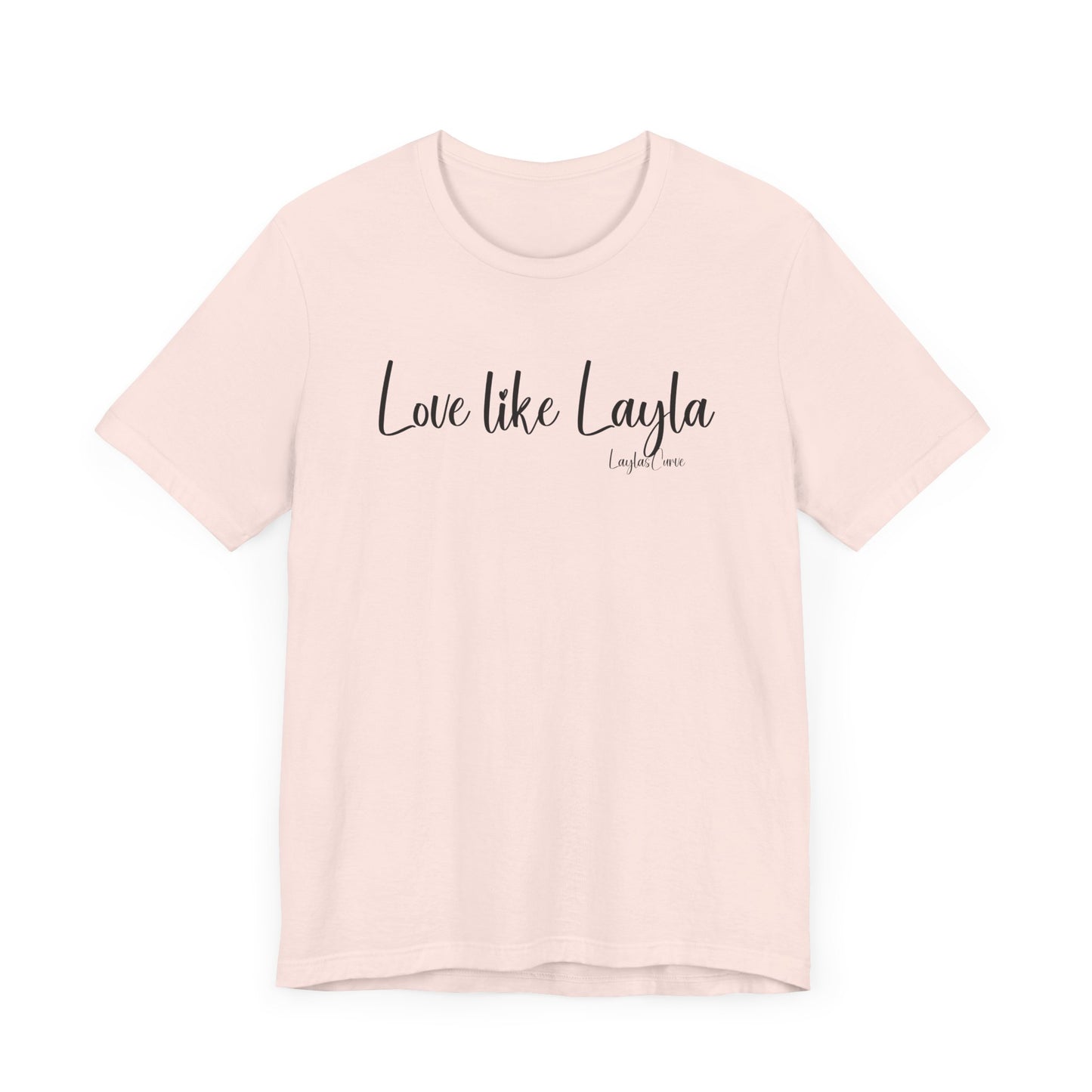 Love like Layla Tee