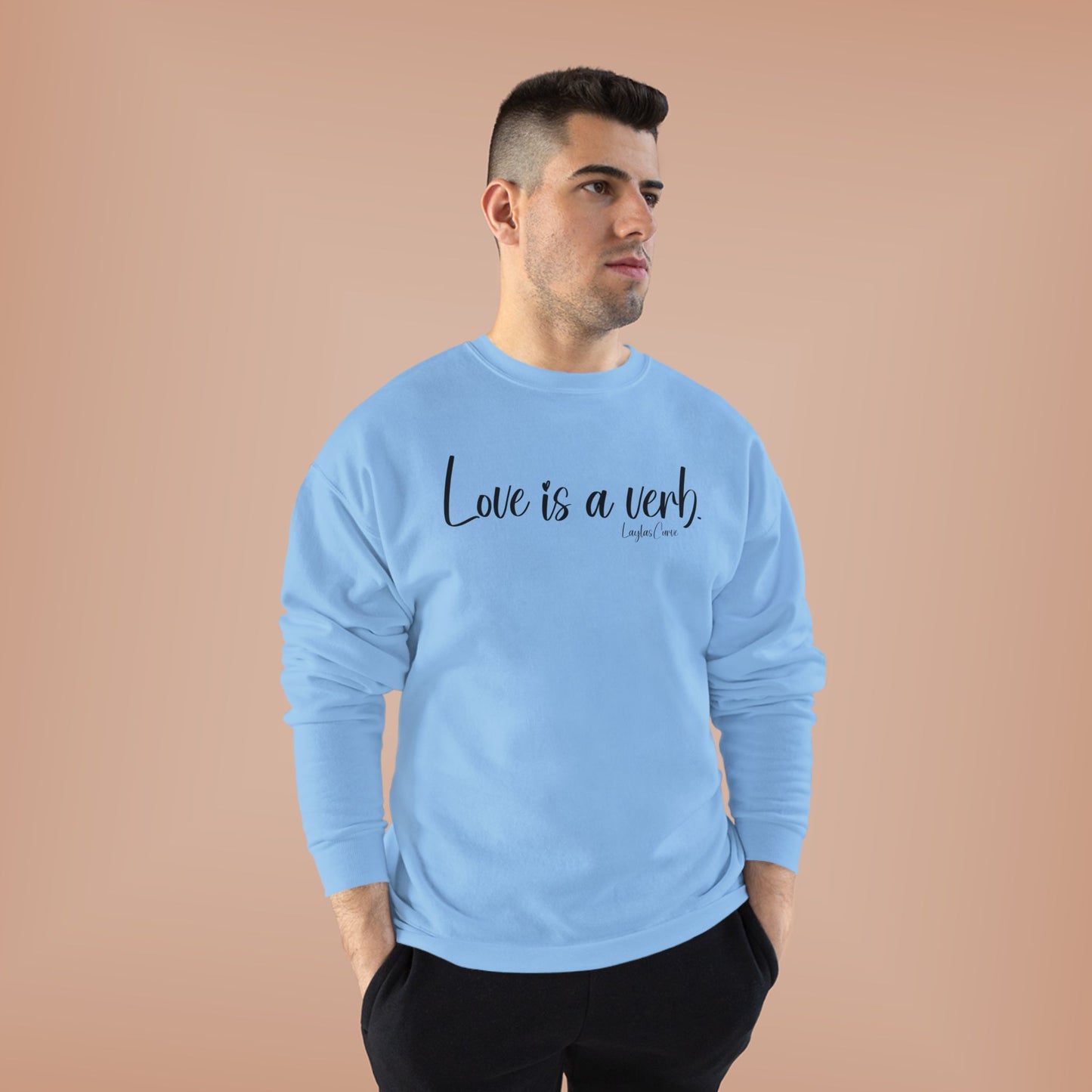 Love is a verb Sweatshirt