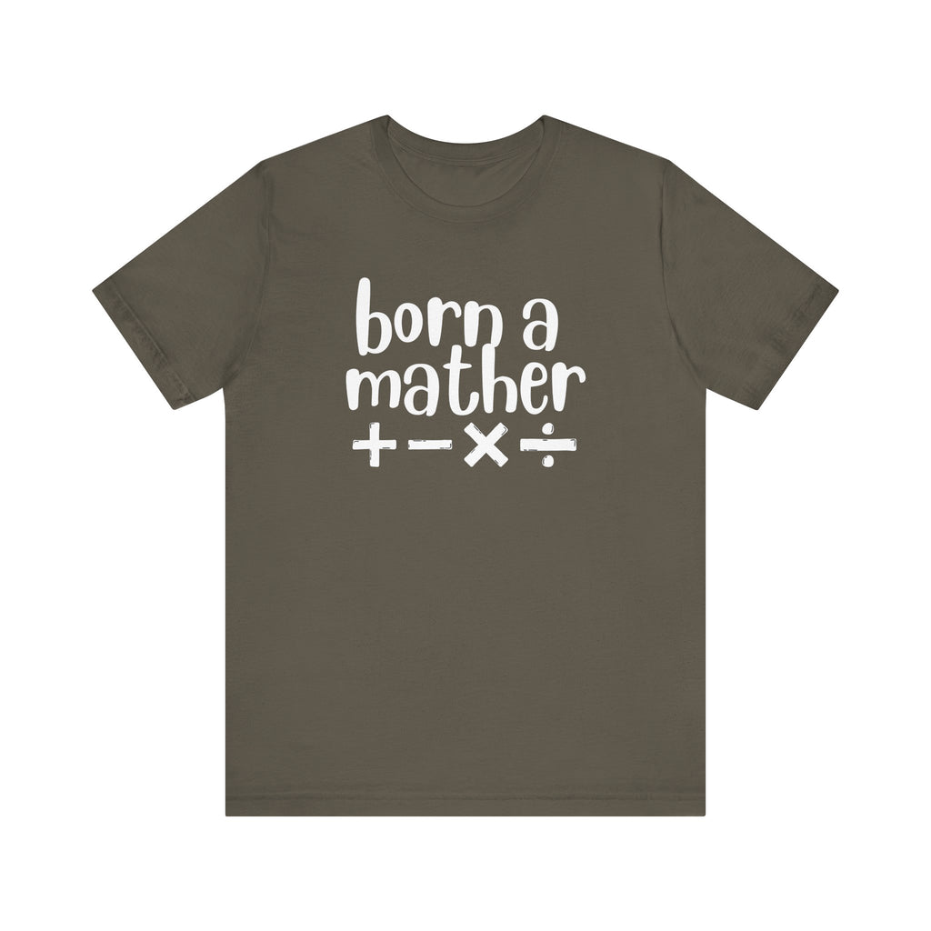 Adult T-Shirt - Born A Mather Unisex Jersey Short Sleeve Tee