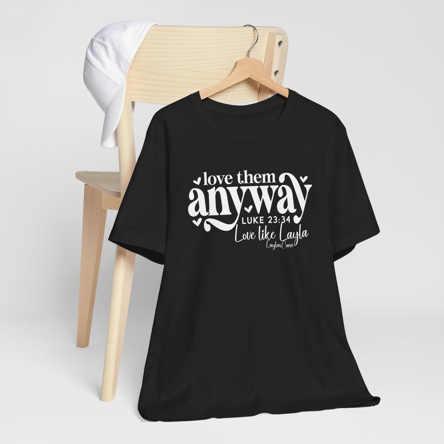 Love them anyway T-Shirt