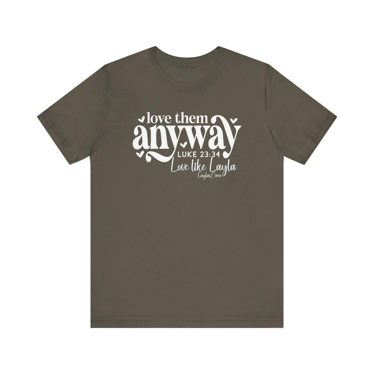 Love them anyway T-Shirt