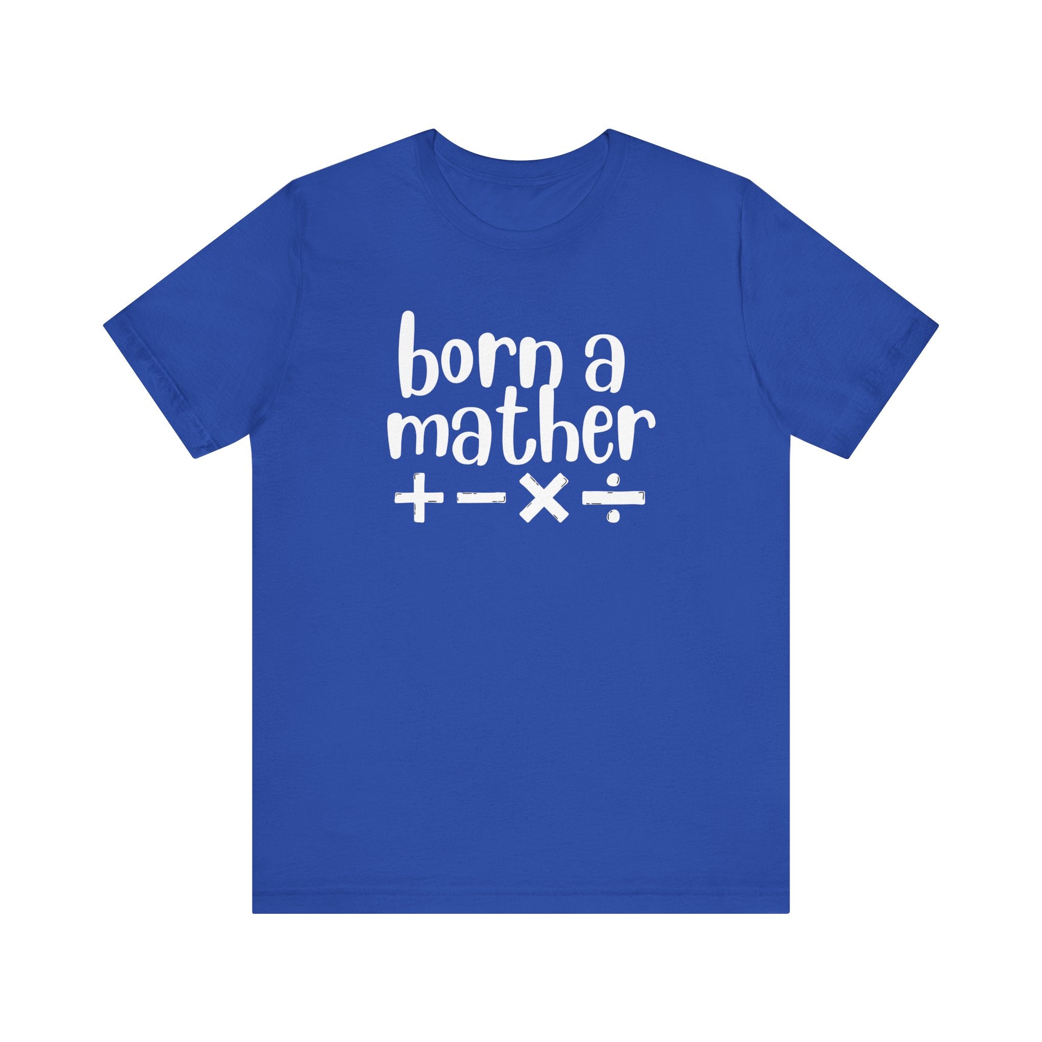 Adult T-Shirt - Born A Mather Unisex Jersey Short Sleeve Tee