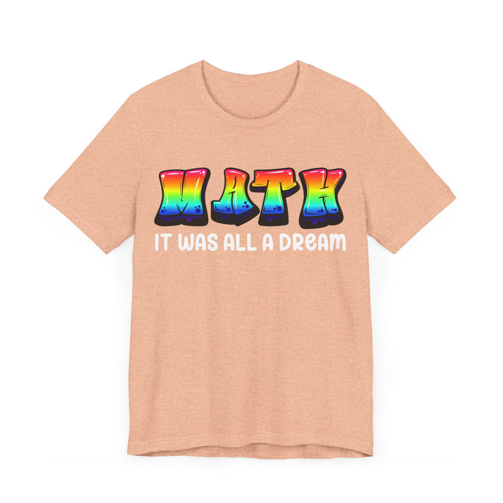 It Was All A Dream Unisex Jersey Short Sleeve Tee