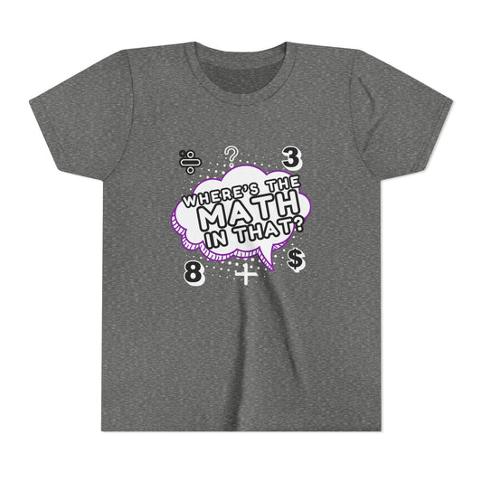 Fun Youth Math Tee "Where's the Math in that?”