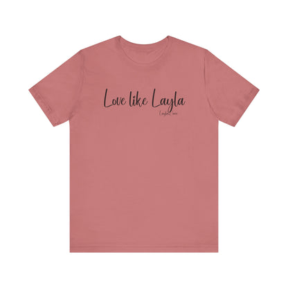 Love like Layla Tee