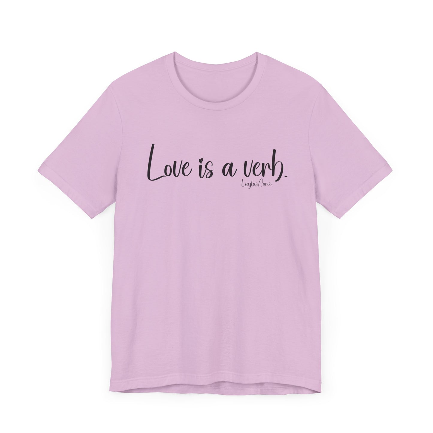 Love is a verb Tee