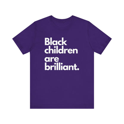Black Children Are Brilliant Tee | Unisex T-Shirt