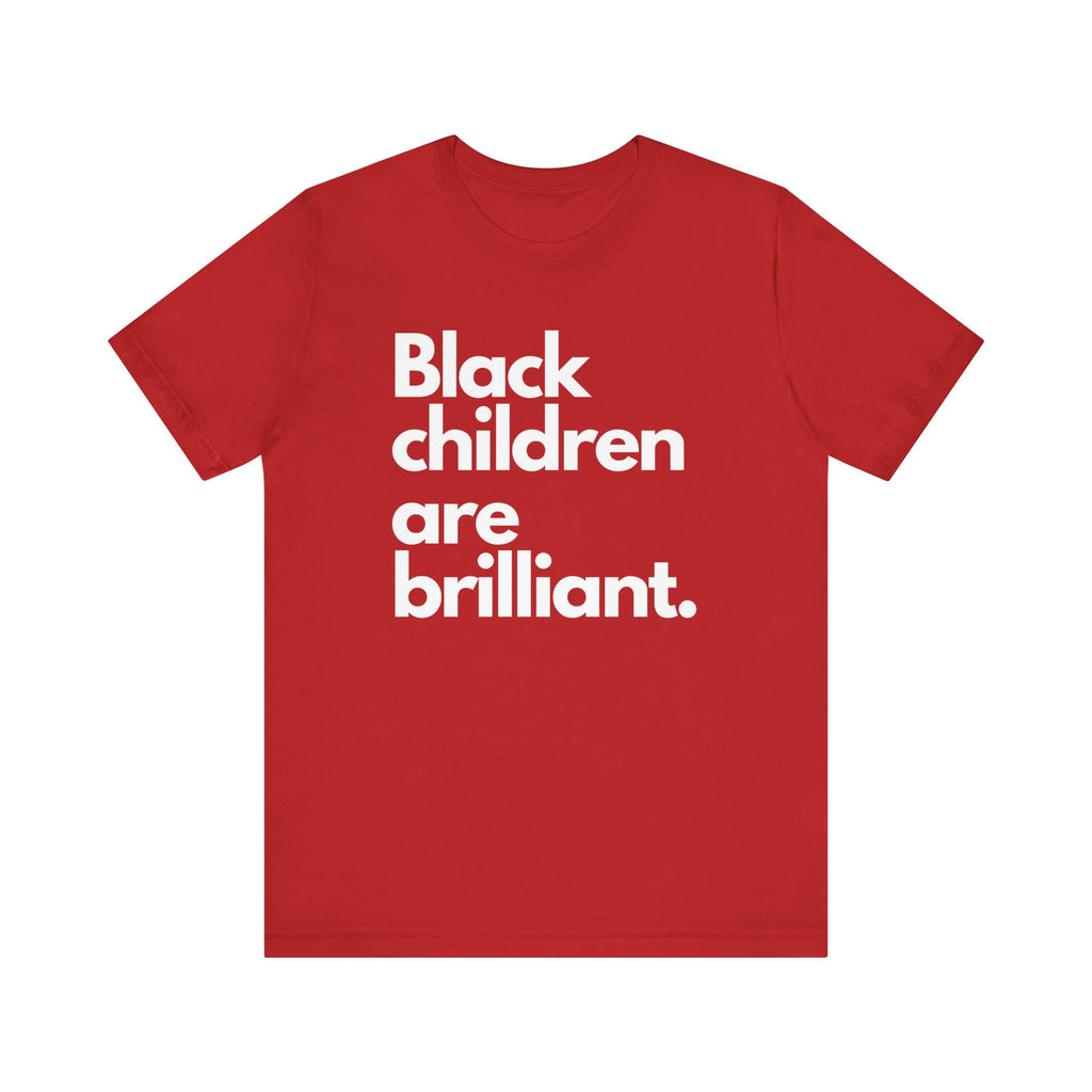 Black Children Are Brilliant Tee | Unisex T-Shirt