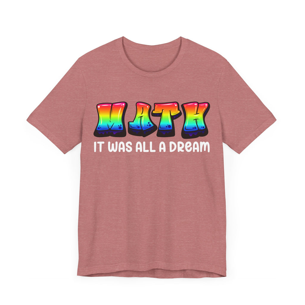It Was All A Dream Unisex Jersey Short Sleeve Tee