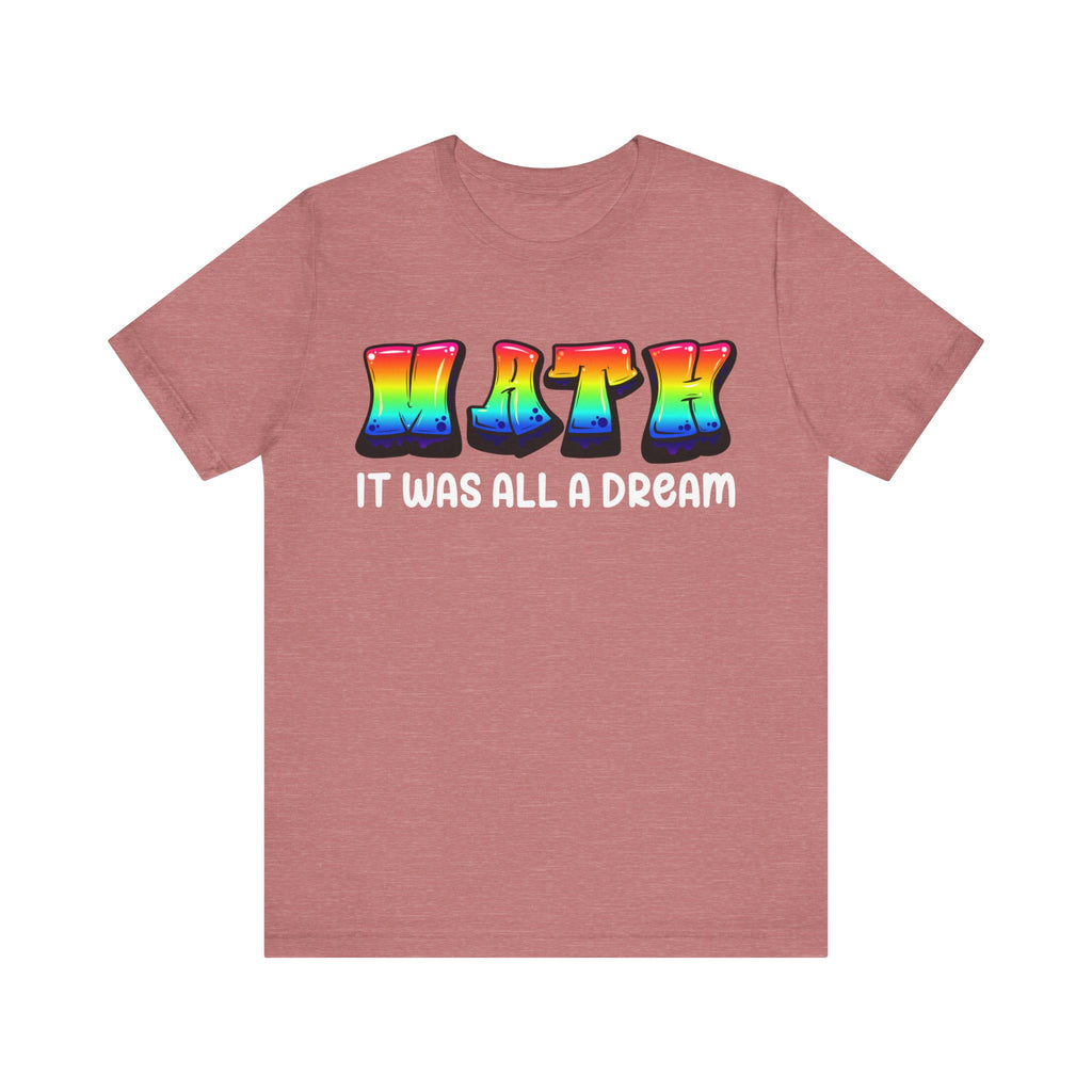 It Was All A Dream Unisex Jersey Short Sleeve Tee