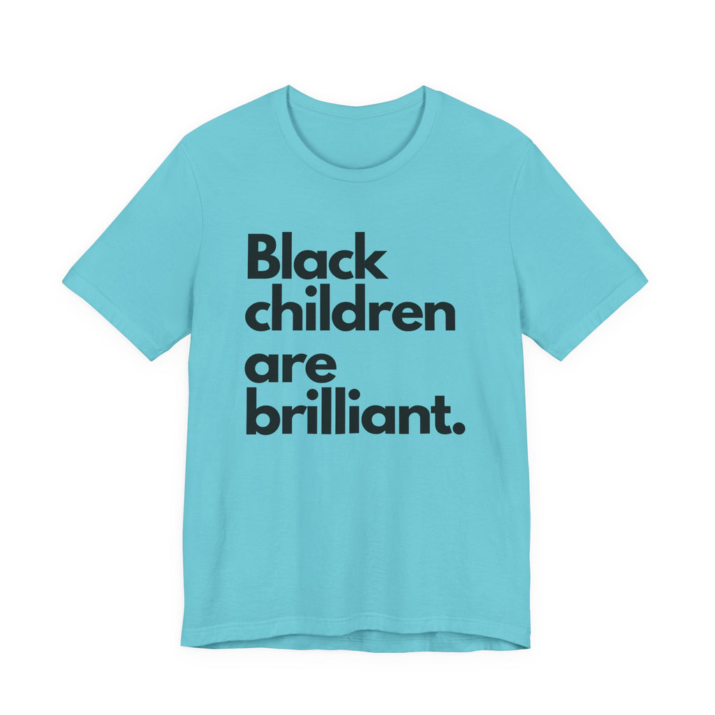 Black Children Are Brilliant Tee | Unisex T-Shirt