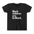 Black Children Are Brilliant Youth Tee