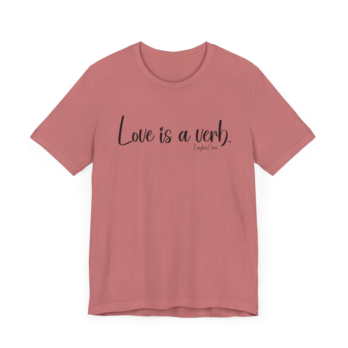 Love is a verb Tee