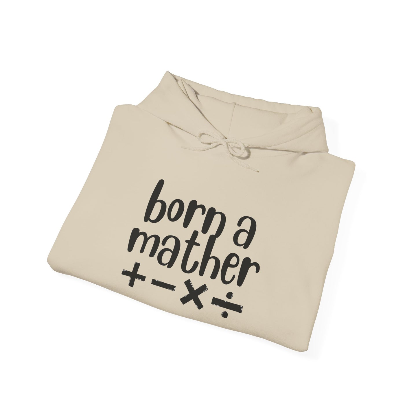 Adult Born a Mather Design Hoodie