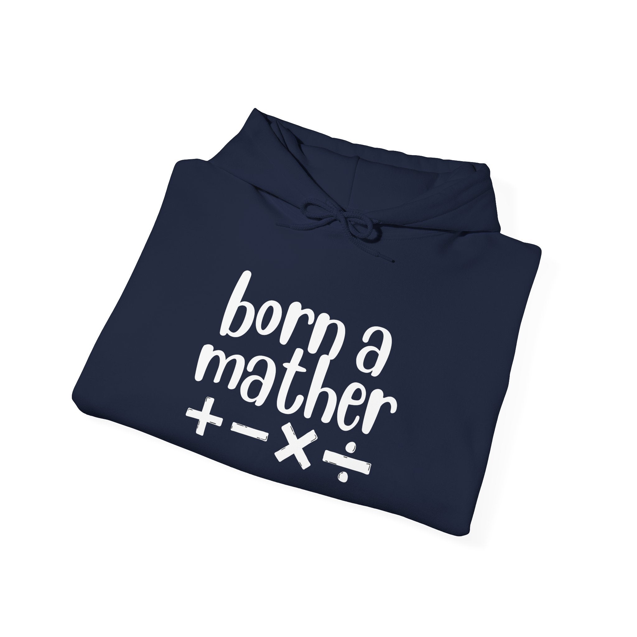 Adult Born a Mather Design Hoodie