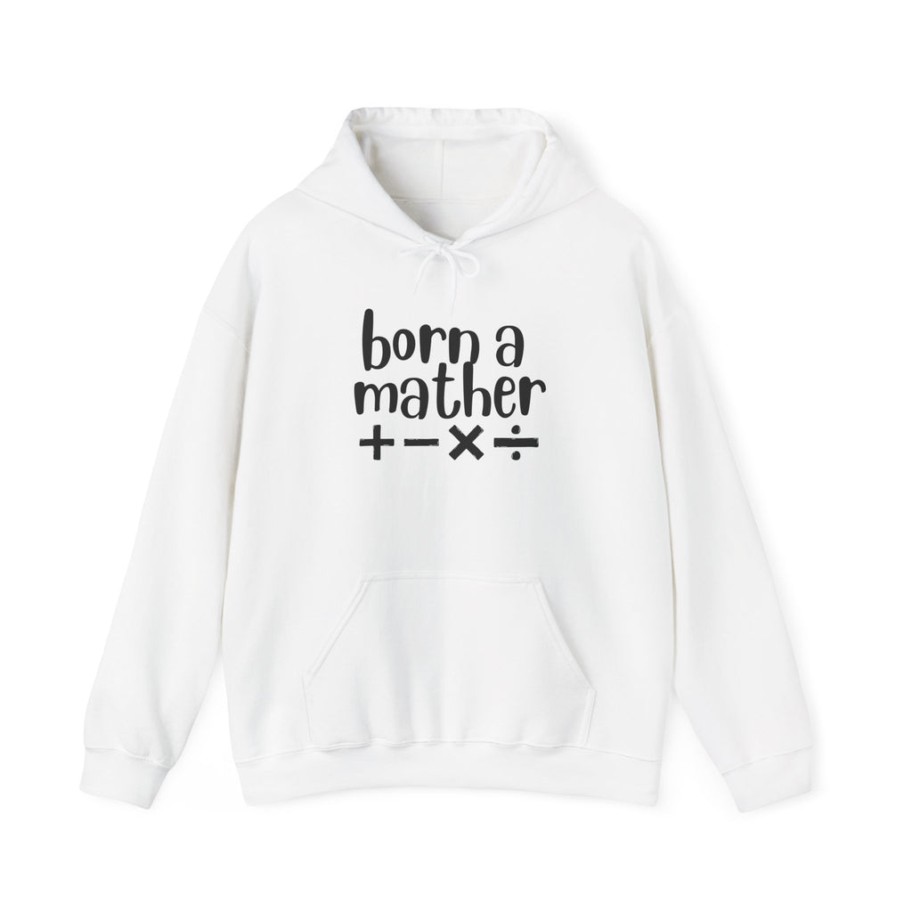 Adult Born a Mather Design Hoodie