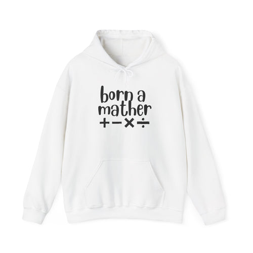Adult Born a Mather Design Hoodie