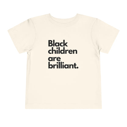 Black Children Are Brilliant Toddler Short Sleeve Tee
