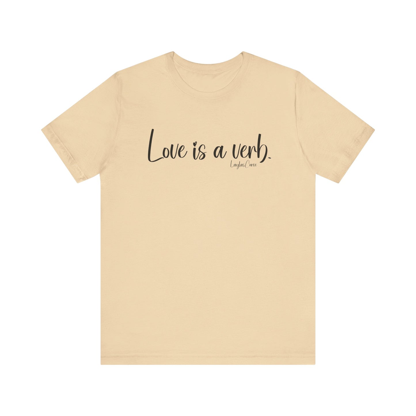 Love is a verb Tee