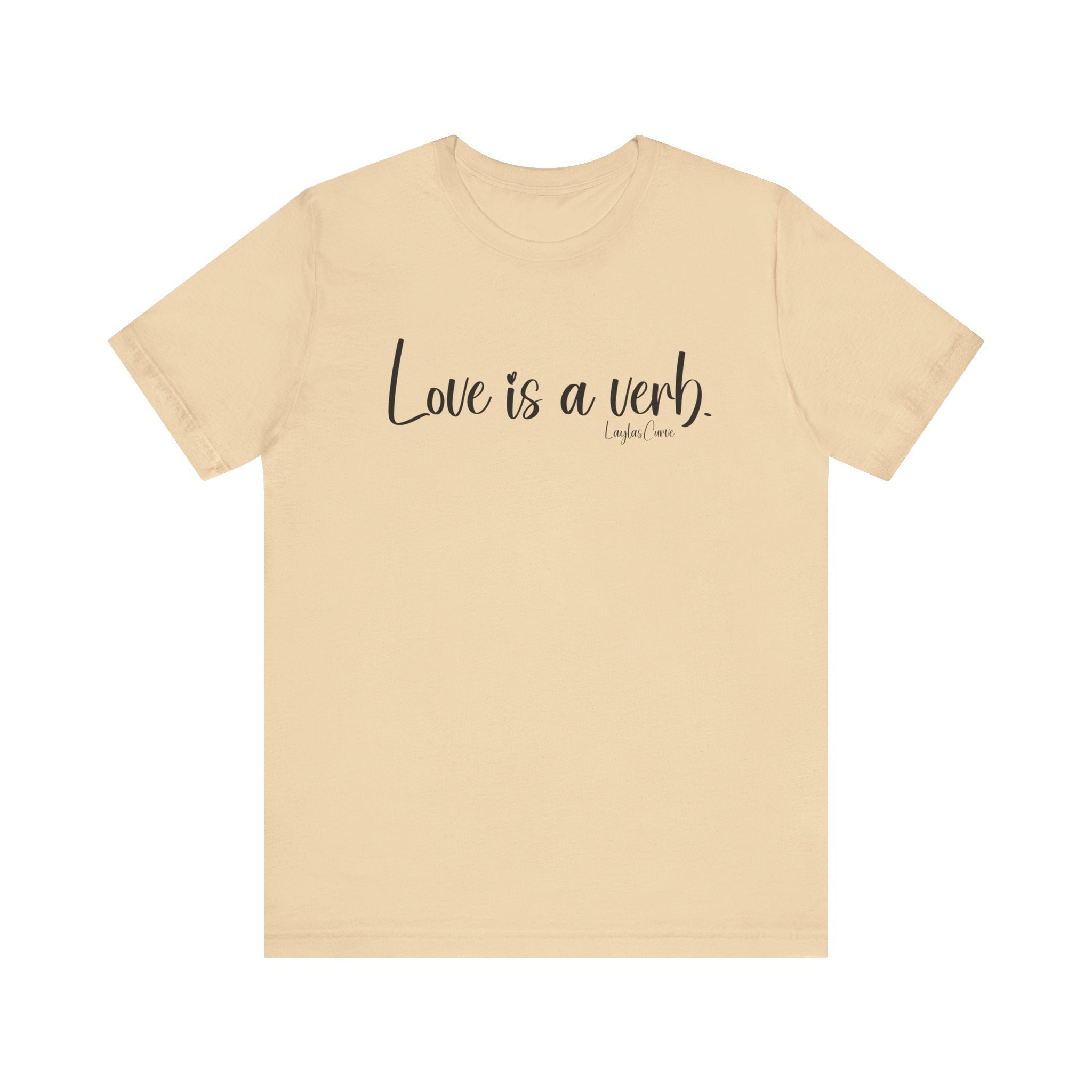 Love is a verb Tee