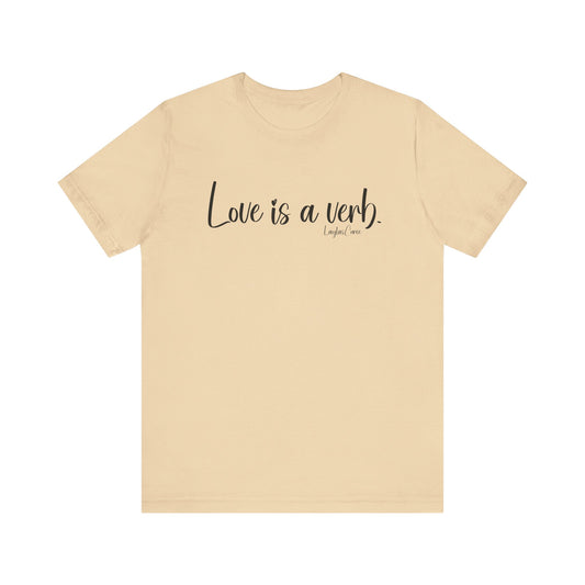 Love is a verb Tee