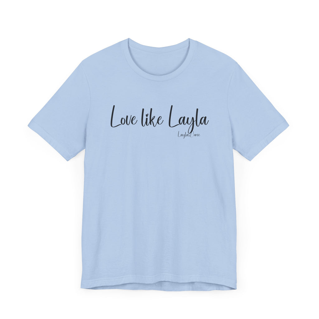 Love like Layla Tee