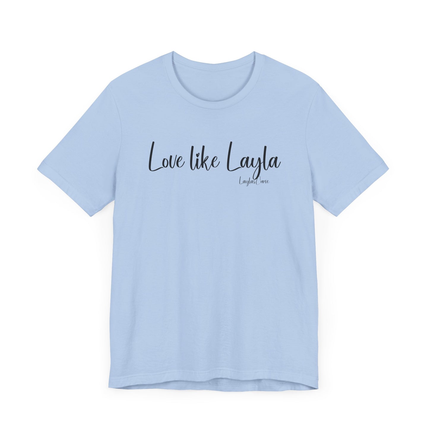 Love like Layla Tee