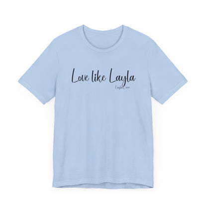 Love like Layla Tee