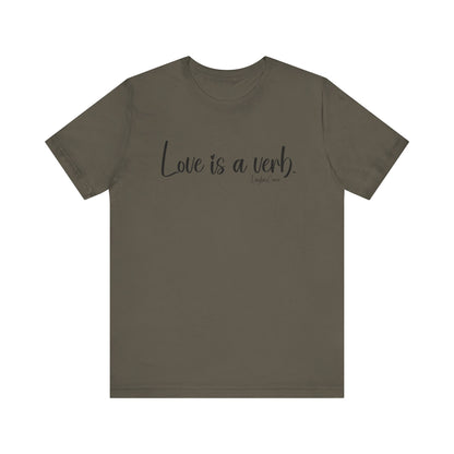 Love is a verb Tee