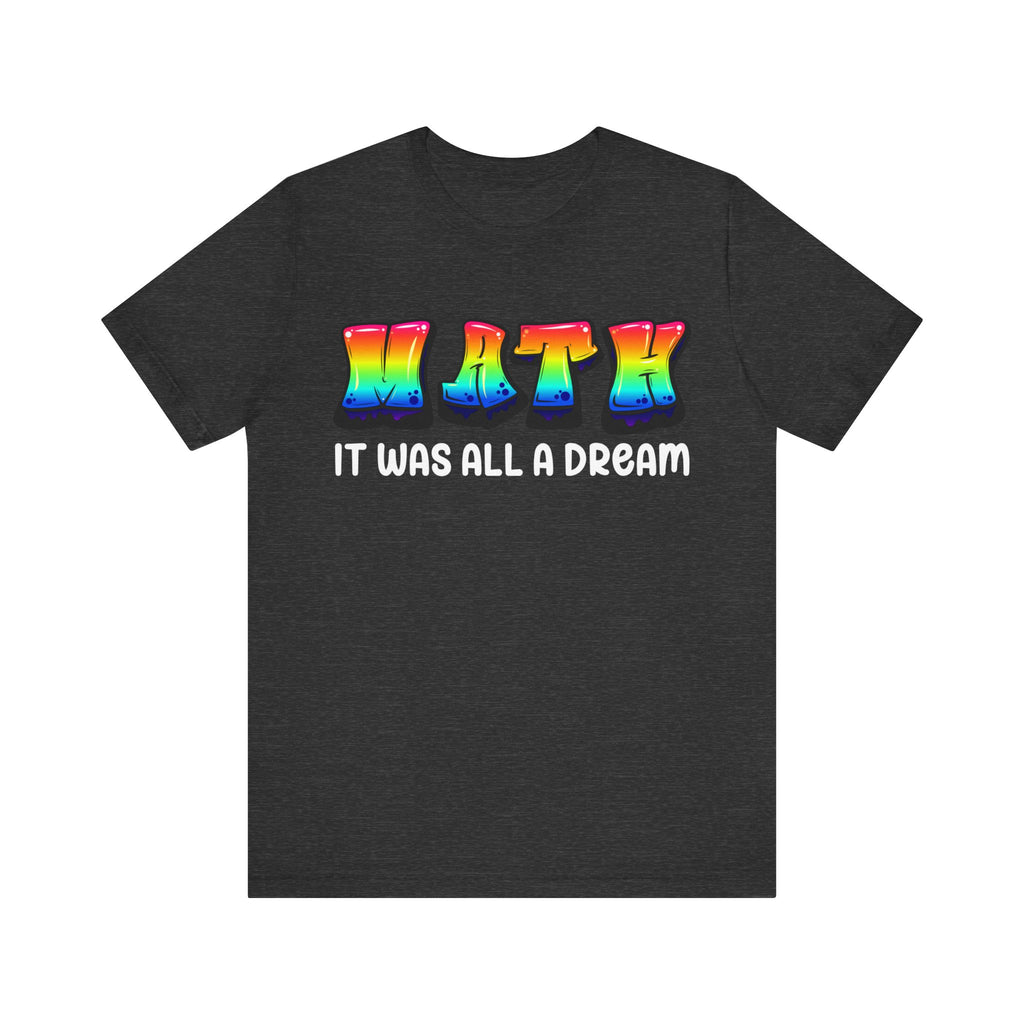 It Was All A Dream Unisex Jersey Short Sleeve Tee