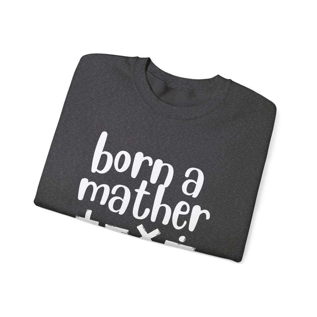 Mather Sweatshirt - Born A Mather Design