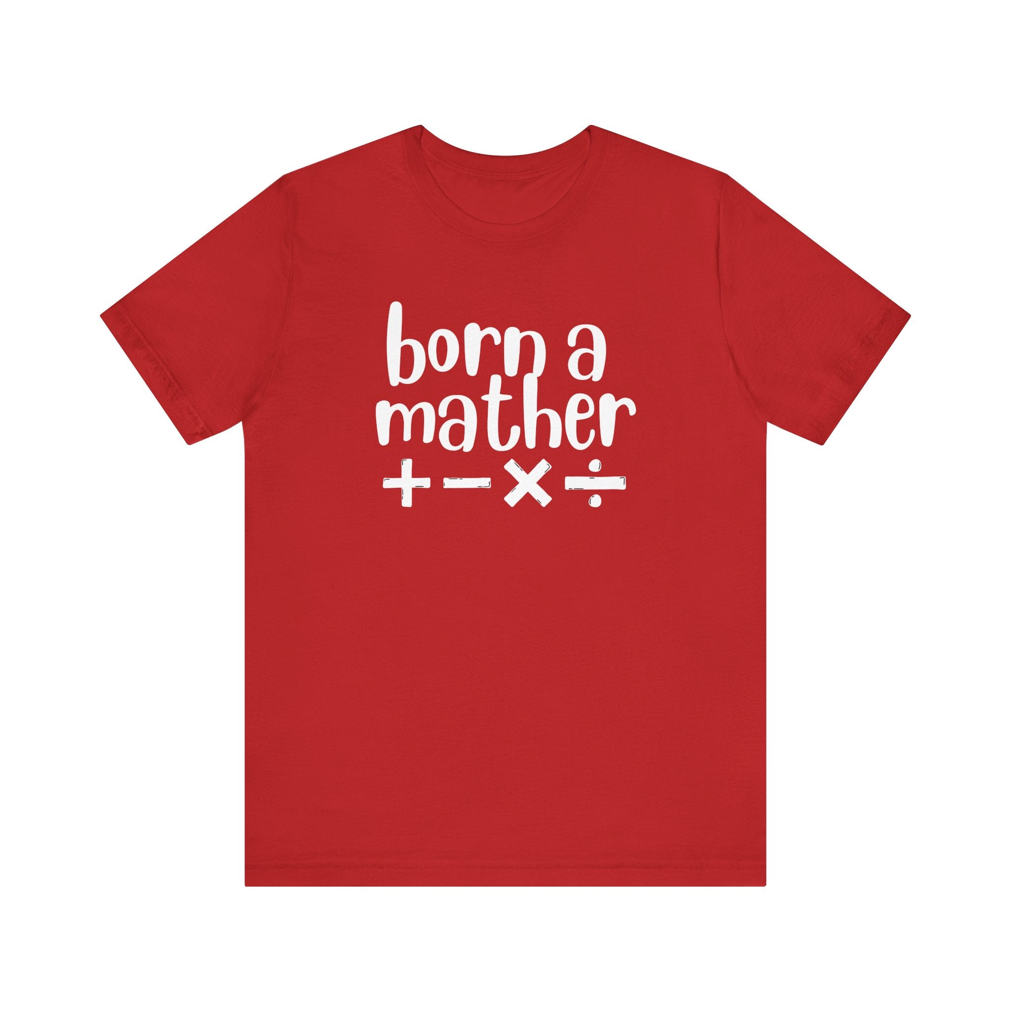 Adult T-Shirt - Born A Mather Unisex Jersey Short Sleeve Tee