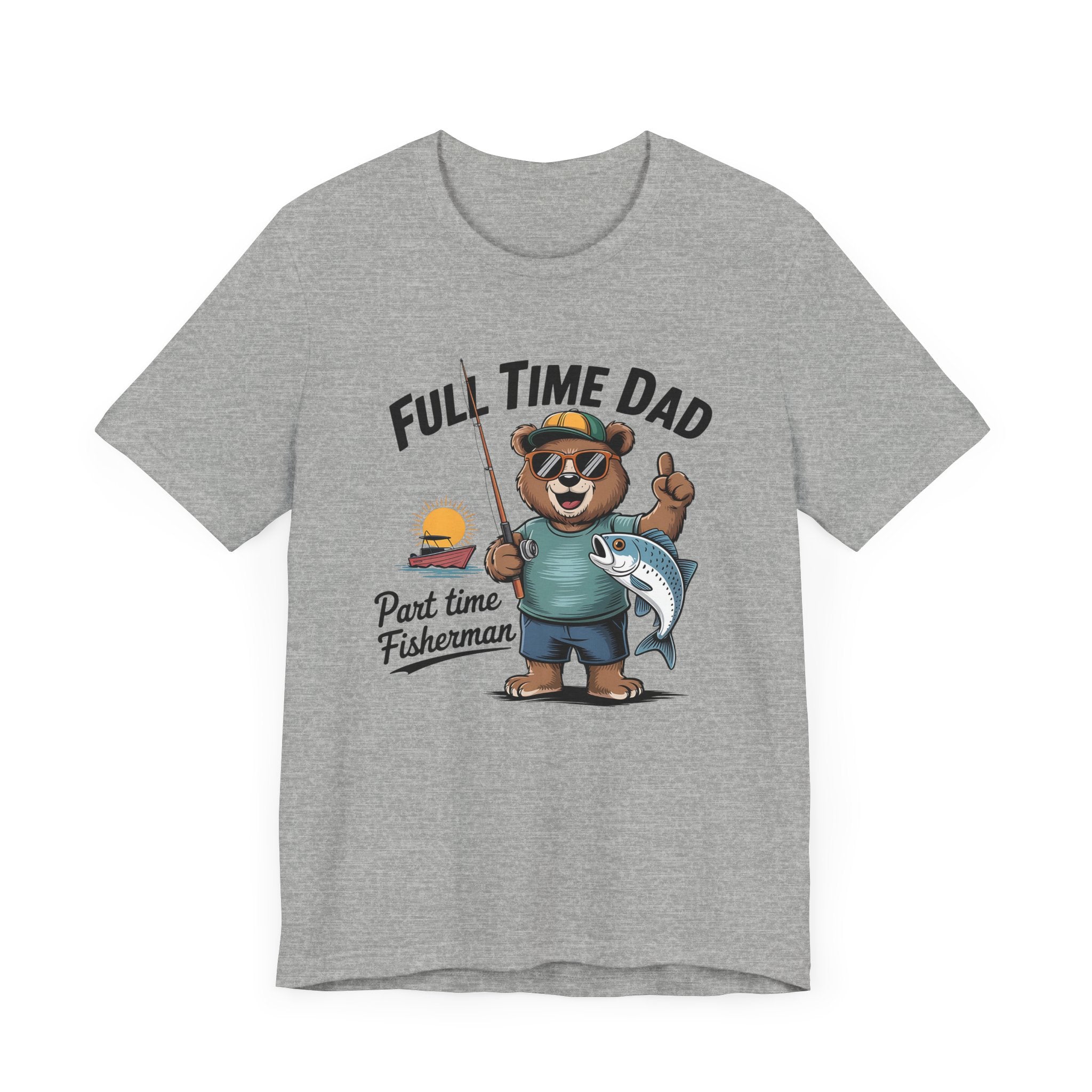 Full Time Dad Part Time Fisherman Tee