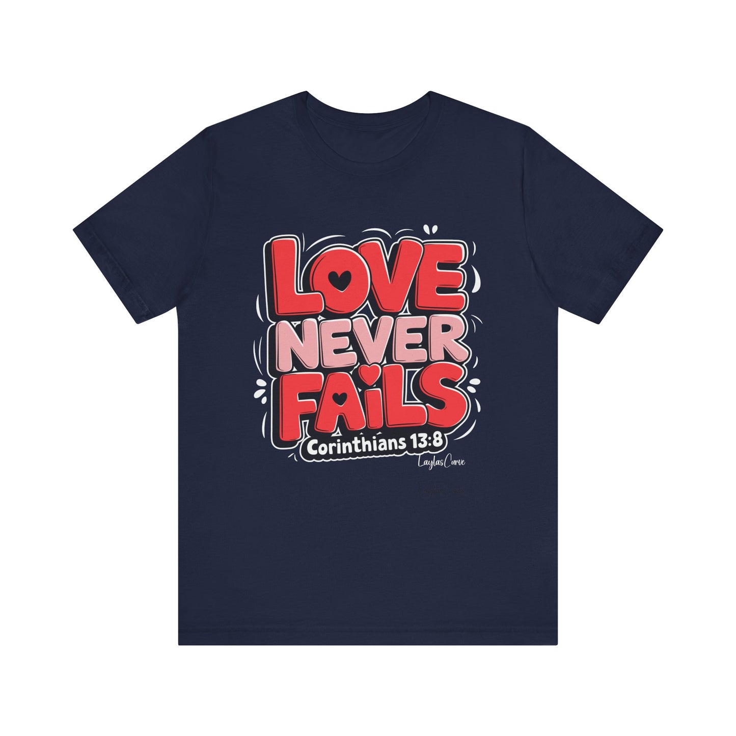 Love Never Fails T-Shirt