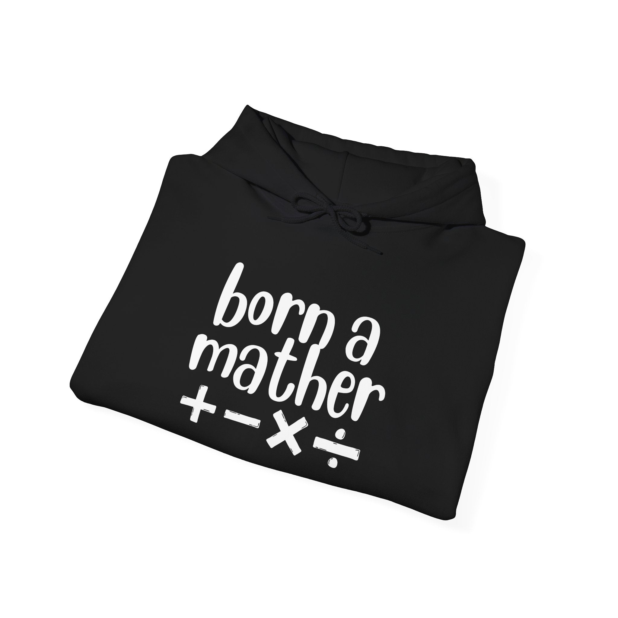 Adult Born a Mather Design Hoodie