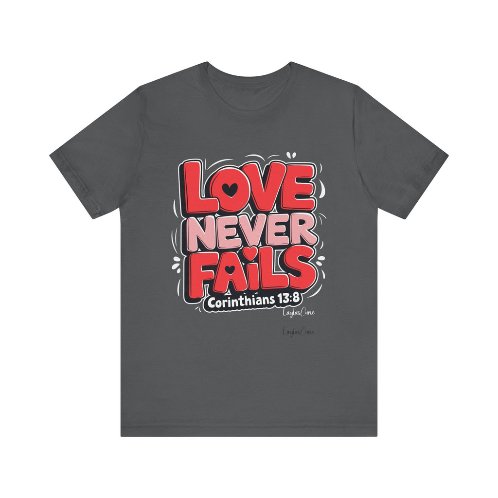Love Never Fails T-Shirt