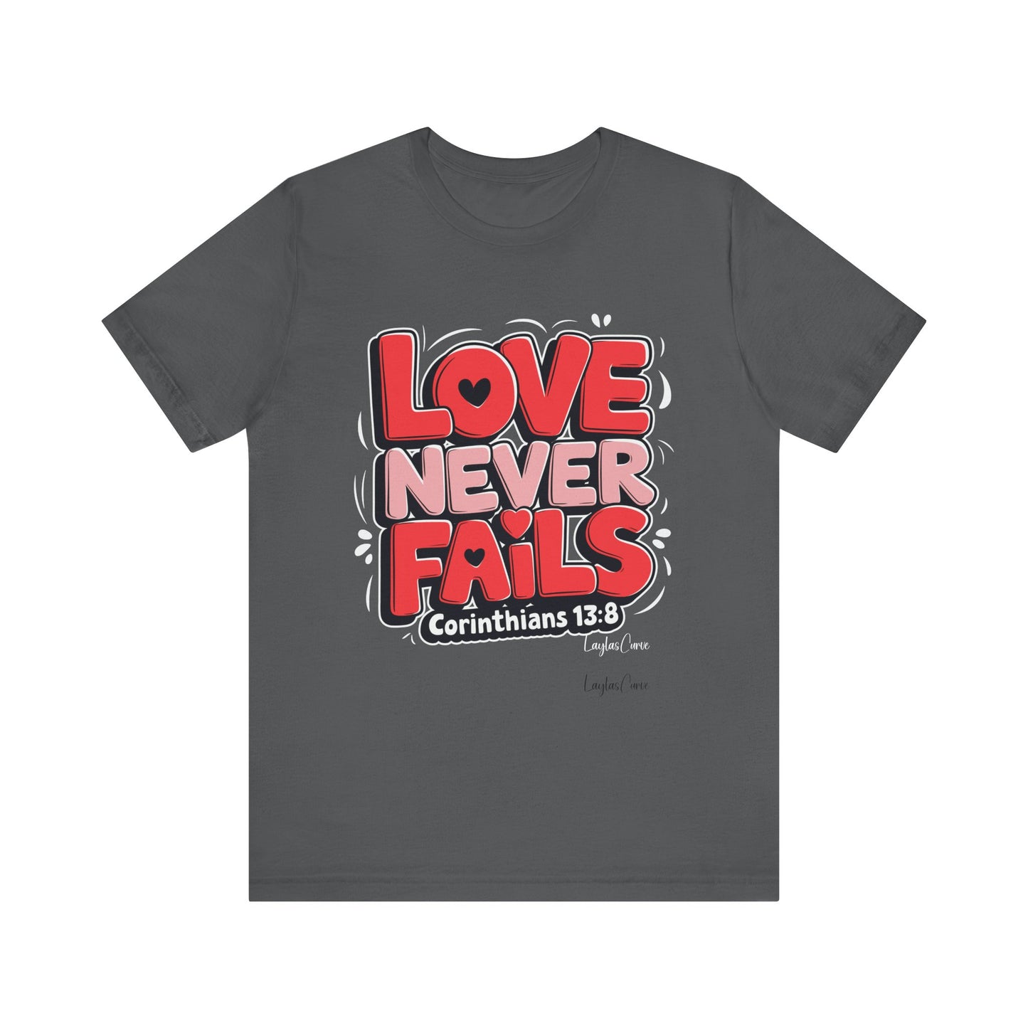 Love Never Fails T-Shirt