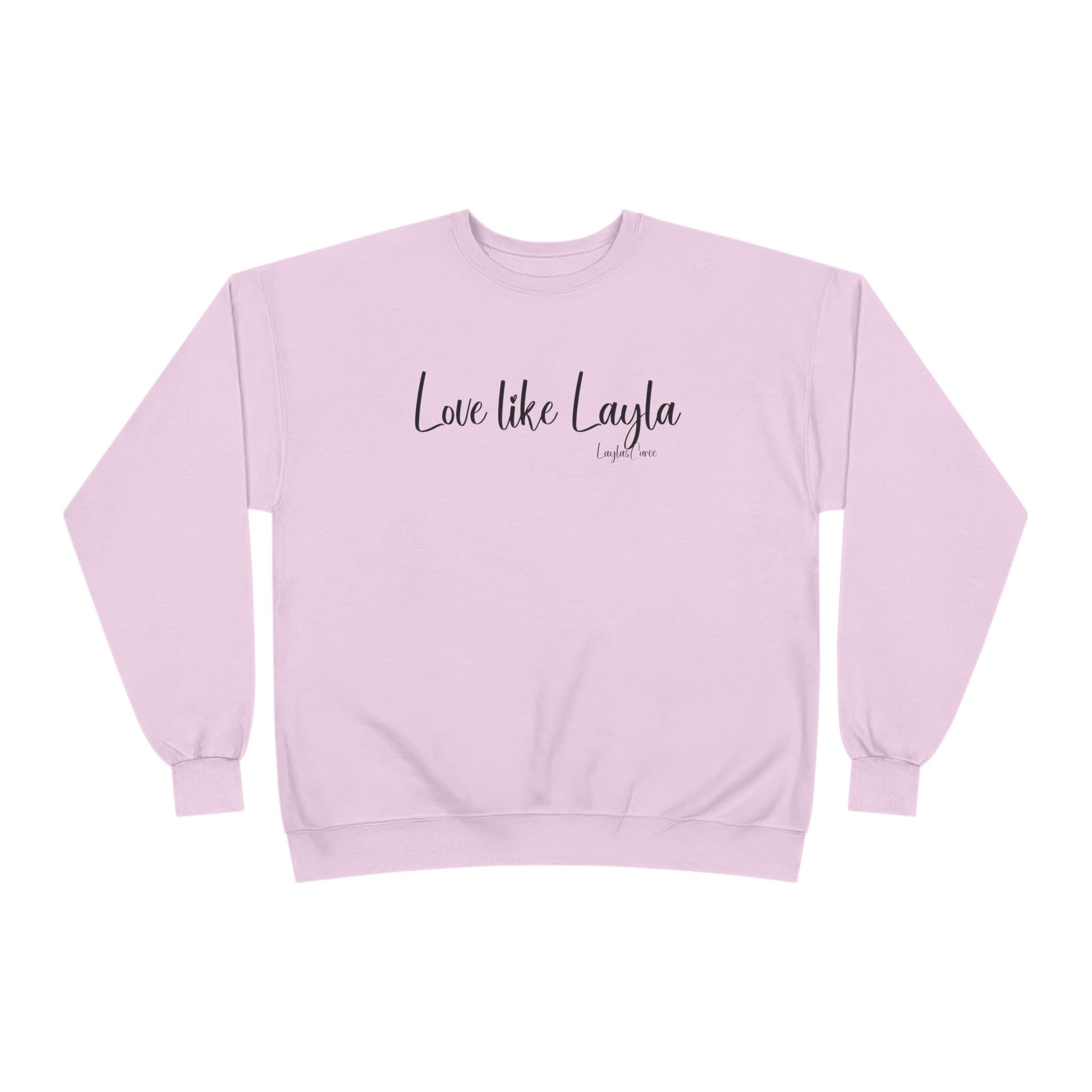 Love like Layla Sweatshirt