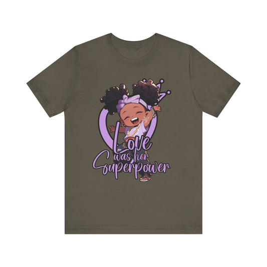 Love was her superpower Tee