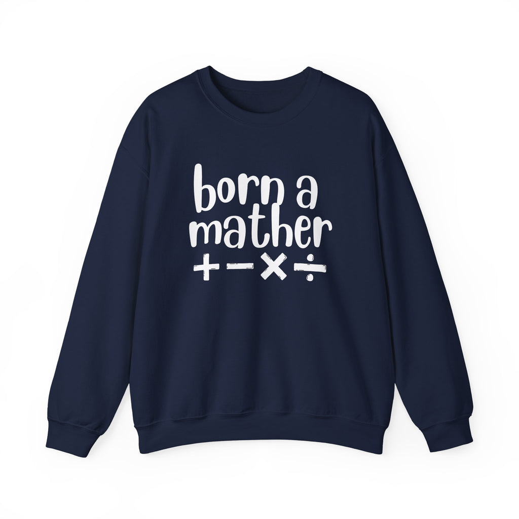 Mather Sweatshirt - Born A Mather Design