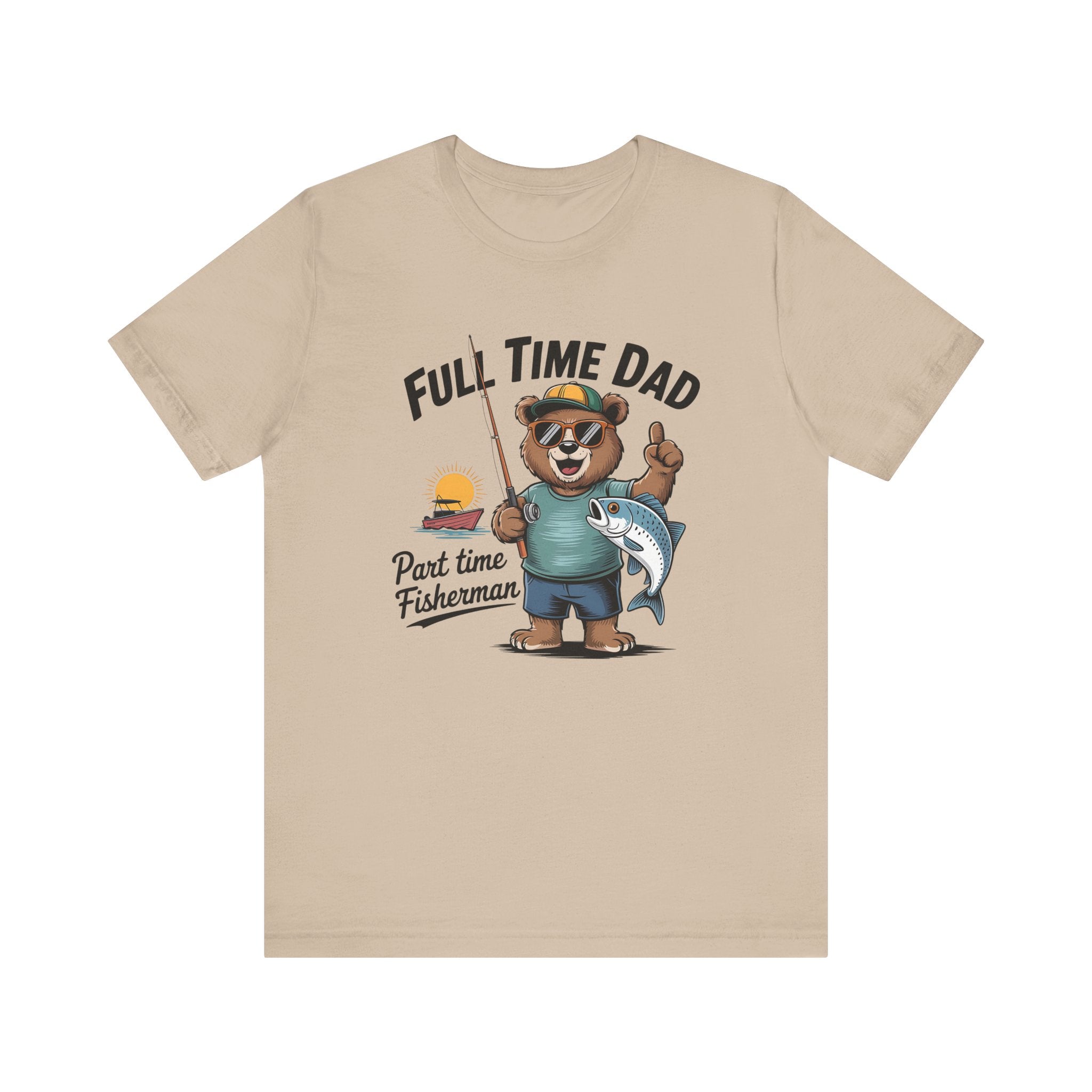 Full Time Dad Part Time Fisherman Tee