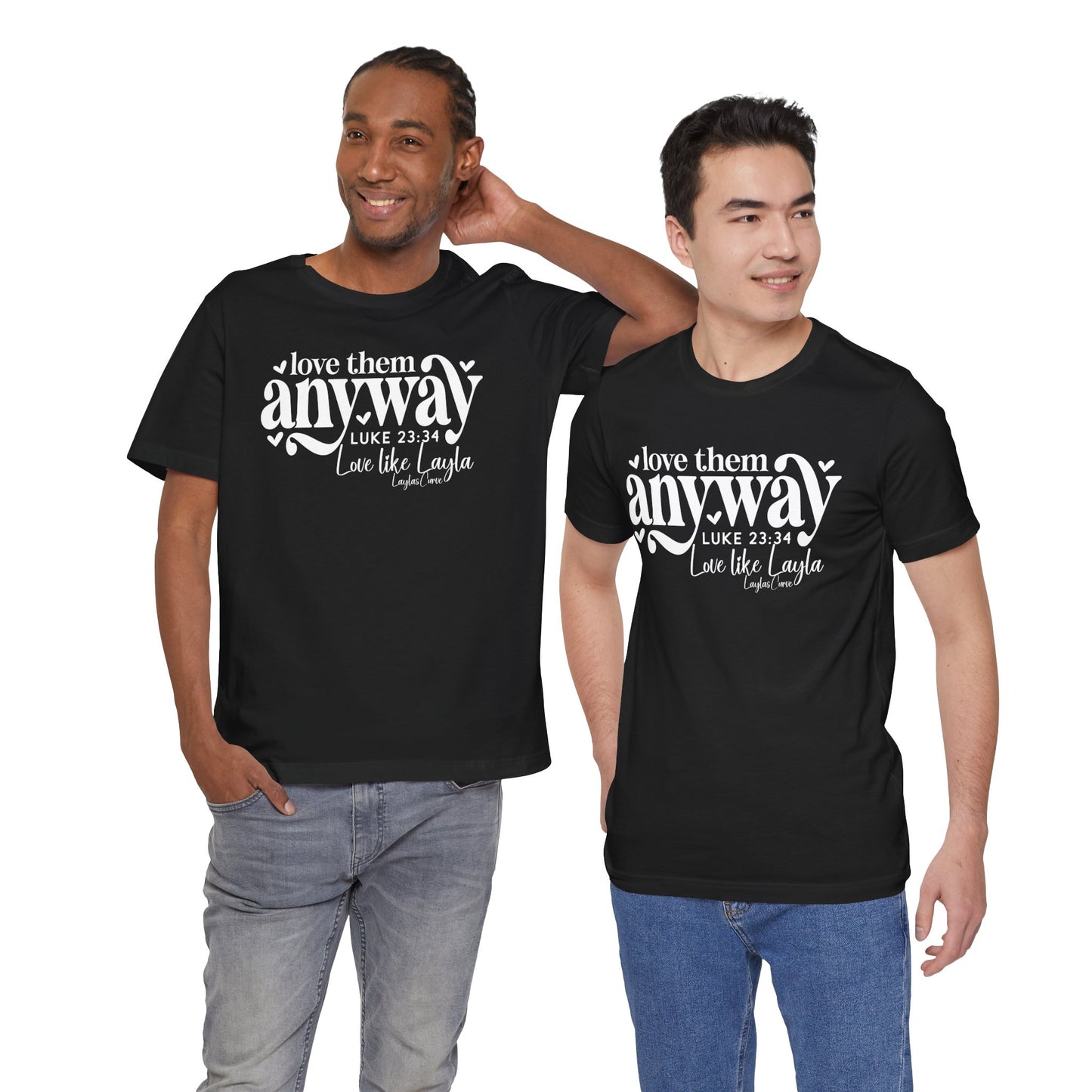 Love them anyway T-Shirt