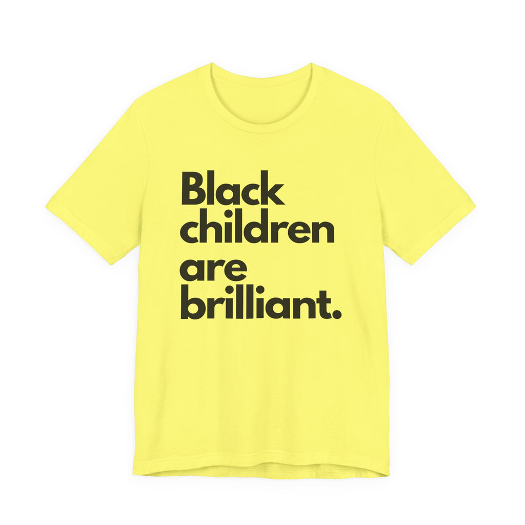 Black Children Are Brilliant Tee | Unisex T-Shirt