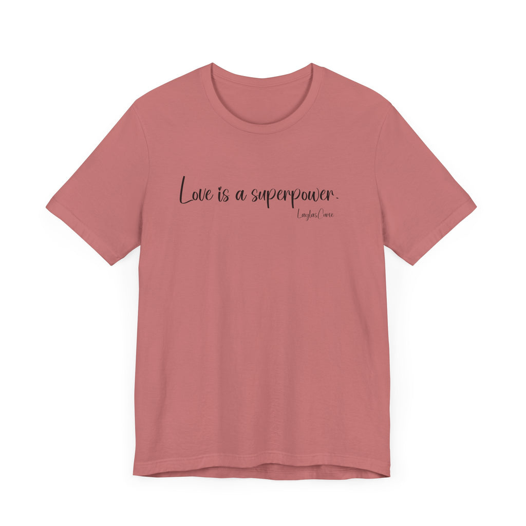 Love is a superpower Tee