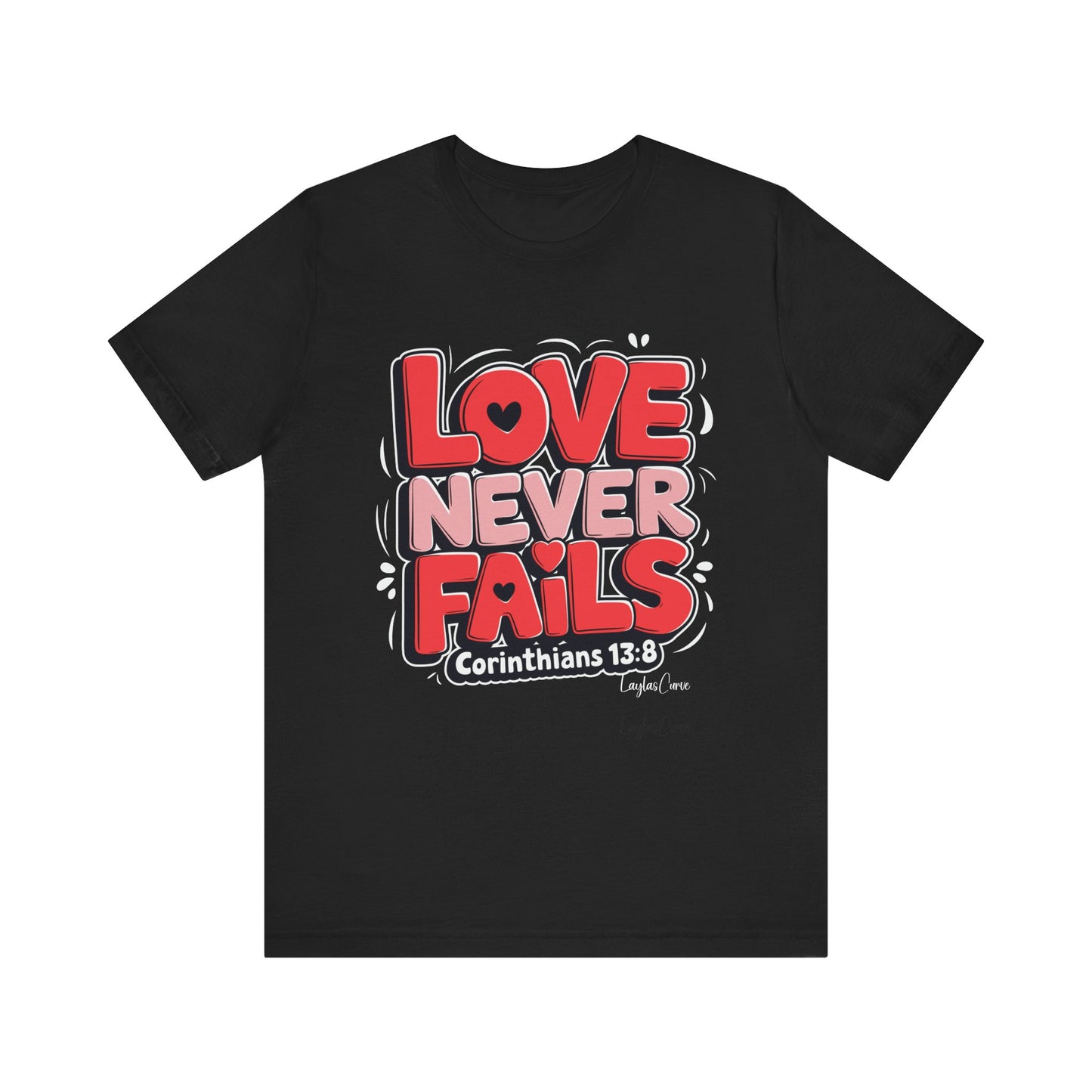 Love Never Fails T-Shirt