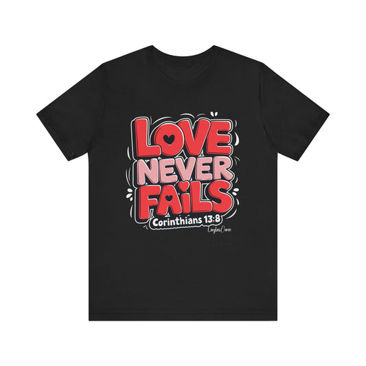 Love Never Fails T-Shirt