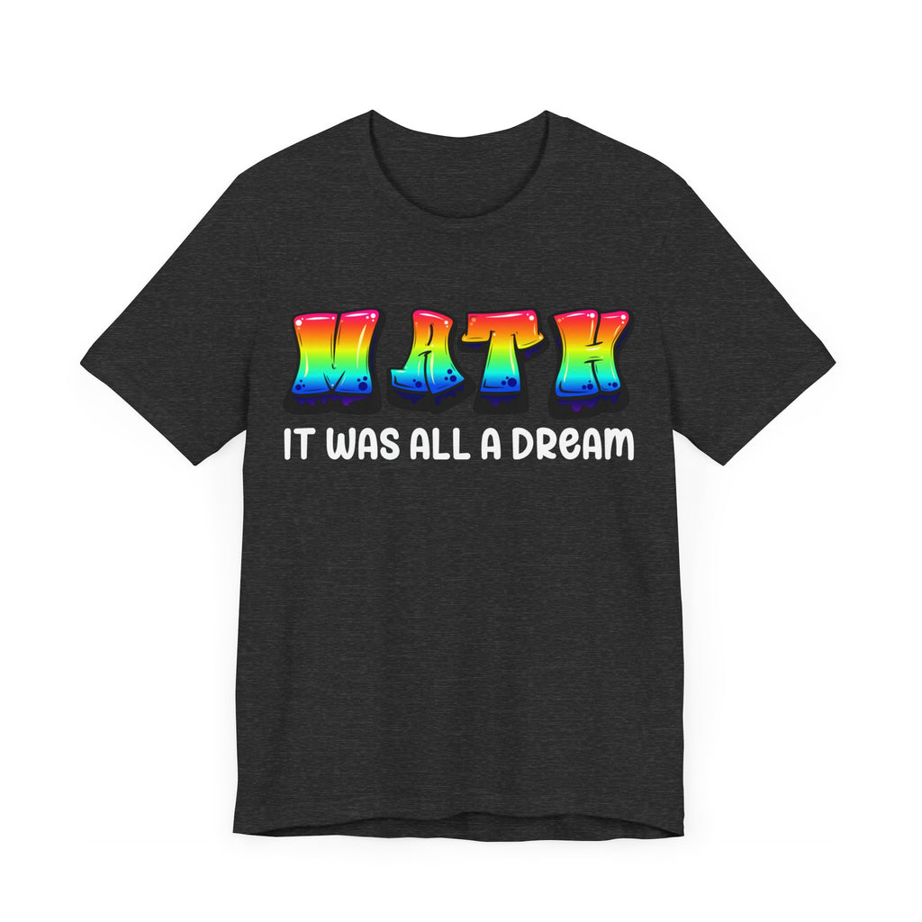 It Was All A Dream Unisex Jersey Short Sleeve Tee