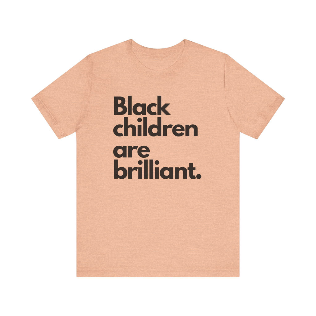 Black Children Are Brilliant Tee | Unisex T-Shirt