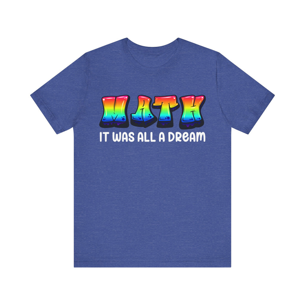 It Was All A Dream Unisex Jersey Short Sleeve Tee