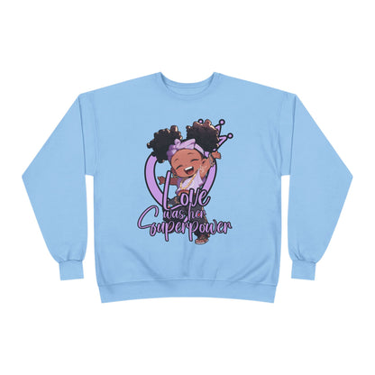 Love was her superpower Sweatshirt